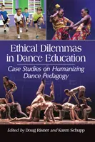 Etikai dilemmák a táncoktatásban: Esettanulmányok a táncpedagógia humanizálásáról - Ethical Dilemmas in Dance Education: Case Studies on Humanizing Dance Pedagogy