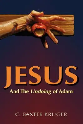 Jézus és Ádám meg nem történtté válása - Jesus and the Undoing of Adam