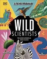 Vad tudósok - Hogyan használják az állatok és növények a tudományt a túléléshez - Wild Scientists - How animals and plants use science to survive