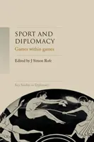 Sport és diplomácia: Játékok a játékokban - Sport and diplomacy: Games within games