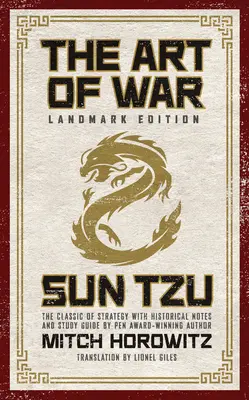 The Art of War Landmark Edition: A stratégia klasszikusa, történelmi jegyzetekkel és bevezetővel Mitch Horowitz PEN-díjas szerzőtől - The Art of War Landmark Edition: The Classic of Strategy with Historical Notes and Introduction by PEN Award-Winning Author Mitch Horowitz