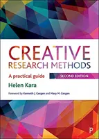 Kreatív kutatási módszerek: Gyakorlati útmutató - Creative Research Methods: A Practical Guide