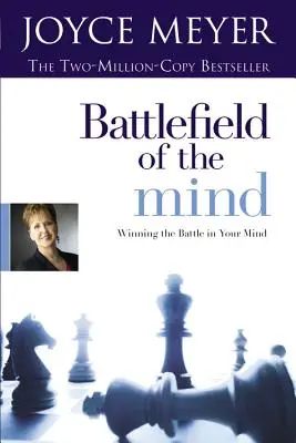 Az elme harctere: A harc megnyerése az elmédben - Battlefield of the Mind: Winning the Battle in Your Mind