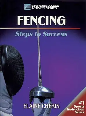 Vívás: Lépések a sikerhez - Fencing: Steps to Success