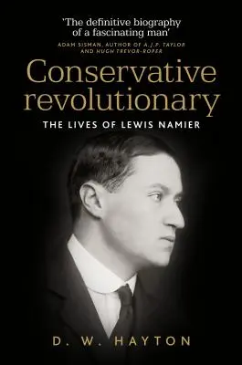 Konzervatív forradalmár: Lewis Namier élete - Conservative Revolutionary: The Lives of Lewis Namier