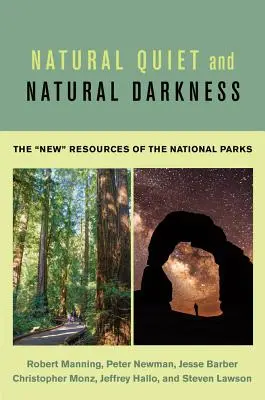 Természetes csend és természetes sötétség: A nemzeti parkok új erőforrásai - Natural Quiet and Natural Darkness: The New Resources of the National Parks