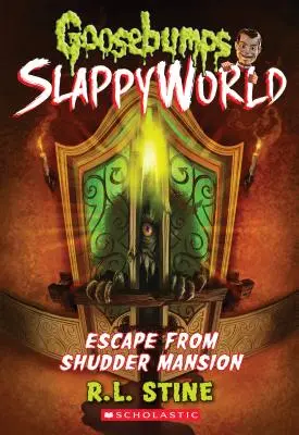 Menekülés a borzongató kastélyból (Goosebumps Slappyworld #5), 5 - Escape from Shudder Mansion (Goosebumps Slappyworld #5), 5