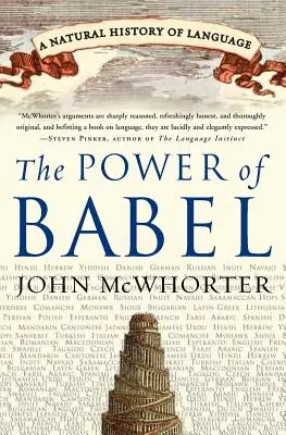 A bábeli hatalom: A nyelv természettörténete - The Power of Babel: A Natural History of Language