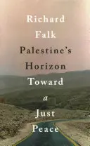 Palesztina horizontja: Az igazságos béke felé - Palestine's Horizon: Toward a Just Peace