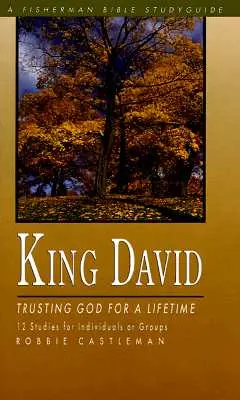 Dávid király: Istenben bízva egy életen át - King David: Trusting God for a Lifetime