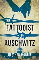 Auschwitz tetoválója - a szívszorító és felejthetetlen nemzetközi bestseller - Tattooist of Auschwitz - the heartbreaking and unforgettable international bestseller