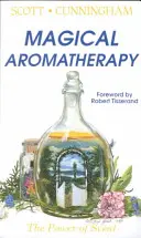 Mágikus aromaterápia: Az illatok ereje - Magical Aromatherapy: The Power of Scent