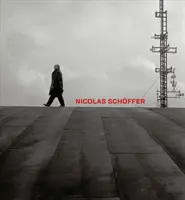 Nicolas Schffer: Schffer: Tér, fény, idő - Nicolas Schffer: Space, Light, Time