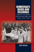 Demokrácia, tettek és dilemmák: A spanyol köztársaság támogatása a brit civil társadalomban, 1936-1939 - Democracy, Deeds and Dilemmas: Support for the Spanish Republic Within British Civil Society, 1936-1939