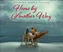 Haza egy másik úton: Karácsonyi történet - Home by Another Way: A Christmas Story