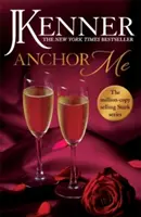 Anchor Me: Stark sorozat 4. könyv - Anchor Me: Stark Series Book 4