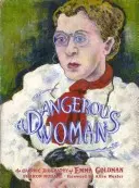 Egy veszélyes nő: Emma Goldman grafikus életrajza - A Dangerous Woman: The Graphic Biography of Emma Goldman