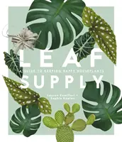 Levélellátás: A Guide to Keeping Happy House Plants - Leaf Supply: A Guide to Keeping Happy House Plants