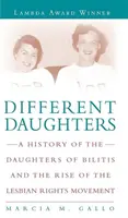 Különböző leányok: A Daughters of Bilitis és a leszbikusok jogai mozgalom története - Different Daughters: A History of the Daughters of Bilitis and the Rise of the Lesbian Rights Movement