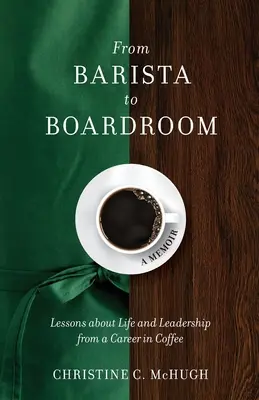 From Barista to Boardroom: Tanulságok az életről és a vezetésről egy kávés karrierből - From Barista to Boardroom: Lessons about Life and Leadership from a Career in Coffee