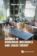 Előadások a nemlineáris mechanikáról és a káoszelméletről - Lectures on Nonlinear Mechanics and Chaos Theory