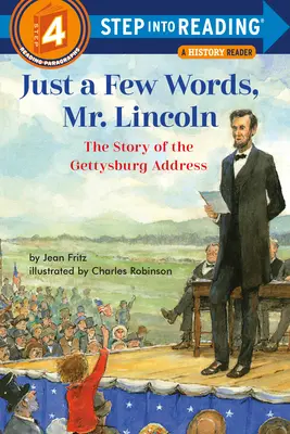 Csak néhány szó, Mr. Lincoln: A gettysburgi beszéd története - Just a Few Words, Mr. Lincoln: The Story of the Gettysburg Address