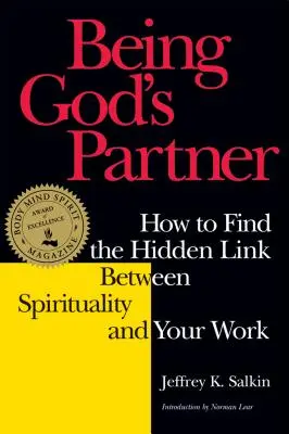 Isten partnerének lenni: Hogyan találd meg a rejtett kapcsolatot a spiritualitás és a munkád között? - Being God's Partner: How to Find the Hidden Link Between Spirituality and Your Work