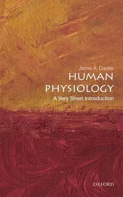 Emberi élettan: Nagyon rövid bevezetés - Human Physiology: A Very Short Introduction