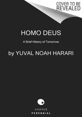 Homo Deus: A holnap rövid története - Homo Deus: A Brief History of Tomorrow