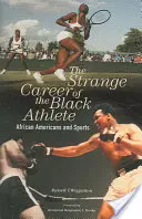 A fekete sportoló különös karrierje: Az afroamerikaiak és a sport - The Strange Career of the Black Athlete: African Americans and Sports