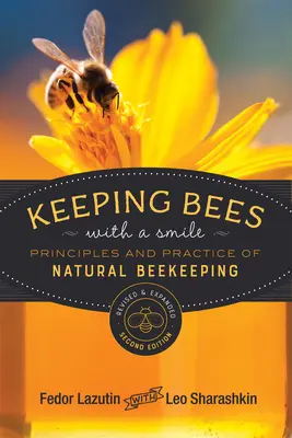 Méhek tartása mosolyogva: A természetes méhészet alapelvei és gyakorlata - Keeping Bees with a Smile: Principles and Practice of Natural Beekeeping