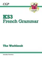 KS3 Francia nyelvtani munkafüzet (válaszokkal együtt) - KS3 French Grammar Workbook (includes Answers)