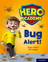 Hősök Akadémiája: Oxford Level 7, Türkiz könyvsáv: Bogárriadó! - Hero Academy: Oxford Level 7, Turquoise Book Band: Bug Alert!