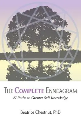 A teljes Enneagram: 27 ösvény a nagyobb önismerethez - The Complete Enneagram: 27 Paths to Greater Self-Knowledge