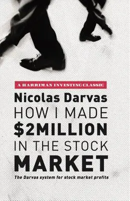 Hogyan kerestem 2 millió dollárt a tőzsdén: A Darvas-rendszer a tőzsdei nyereséghez - How I Made $2 Million in the Stock Market: The Darvas System for Stock Market Profits