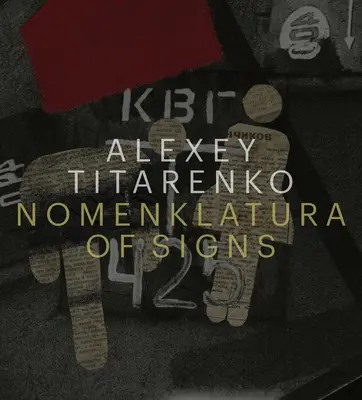 Alekszej Titarenko: A jelek nomenklatúrája - Alexey Titarenko: Nomenklatura of Signs