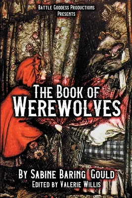 A vérfarkasok könyve illusztrációkkal: A likantrópia története, mitológia, folklór, és még sok minden más - The Book of Werewolves with Illustrations: History of Lycanthropy, Mythology, Folklores, and more