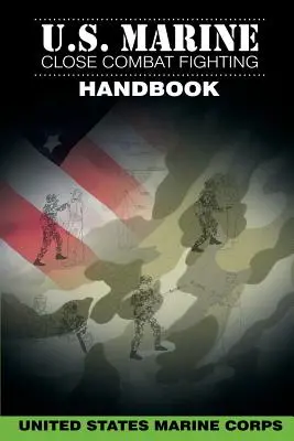 U.S. Marine Close Combat Fighting Handbook (Az amerikai tengerészgyalogság közelharci harcának kézikönyve) - U.S. Marine Close Combat Fighting Handbook