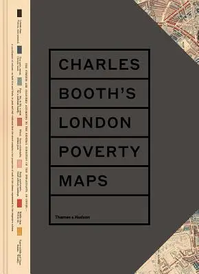 Charles Booth londoni szegénységi térképei: Booth társadalmi felmérésének mérföldkőnek számító újraértékelése - Charles Booth's London Poverty Maps: A Landmark Reassessment of Booth's Social Survey