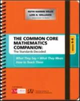 A Common Core Matematika Társ: A szabványok dekódolva, 6-8. osztály: Mit mondanak, mit jelentenek, hogyan tanítsuk őket - The Common Core Mathematics Companion: The Standards Decoded, Grades 6-8: What They Say, What They Mean, How to Teach Them