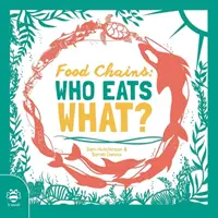 Élelmiszerláncok: Ki mit eszik? - Food Chains: Who eats what?