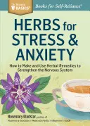 Gyógynövények a stressz és a szorongás ellen: Hogyan készítsünk és használjunk gyógynövényeket az idegrendszer erősítésére. a Storey Basics(r) cím - Herbs for Stress & Anxiety: How to Make and Use Herbal Remedies to Strengthen the Nervous System. a Storey Basics(r) Title