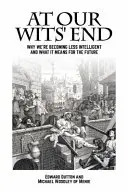 At Our Wits' End: Miért leszünk egyre kevésbé intelligensek, és mit jelent ez a jövőre nézve? - At Our Wits' End: Why We're Becoming Less Intelligent and What It Means for the Future