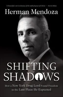 Shifting Shadows: Hogyan találta meg a szabadságot egy New York-i drogbáró az utolsó helyen, ahol számított rá - Shifting Shadows: How a New York Drug Lord Found Freedom in the Last Place He Expected