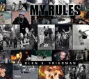 Glen E. Friedman: Friedman Friedman: My Rules - Glen E. Friedman: My Rules