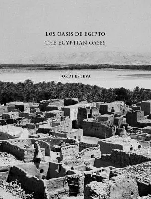 Jordi Esteva: Esteva Esteva: Az egyiptomi oázisok - Jordi Esteva: The Egyptian Oases