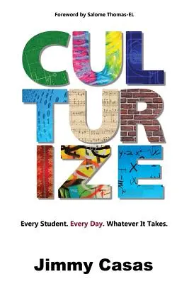 Culturize: Minden diák. Minden nap. Bármi áron. - Culturize: Every Student. Every Day. Whatever It Takes.