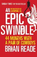 An Epic Swindle: 44 hónap egy pár cowboy társaságában - An Epic Swindle: 44 Months with a Pair of Cowboys