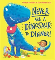 Soha ne hívj vacsorára egy dinoszauruszt (NE) - Never Ask a Dinosaur to Dinner (NE)