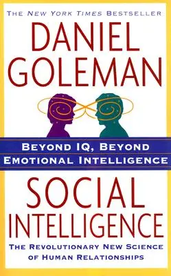 Szociális intelligencia: Az emberi kapcsolatok új tudománya - Social Intelligence: The New Science of Human Relationships